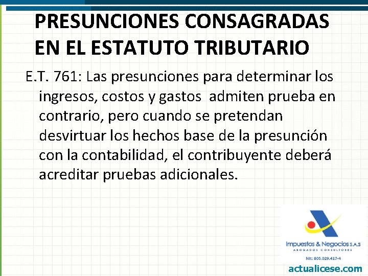 PRESUNCIONES CONSAGRADAS EN EL ESTATUTO TRIBUTARIO E. T. 761: Las presunciones para determinar los