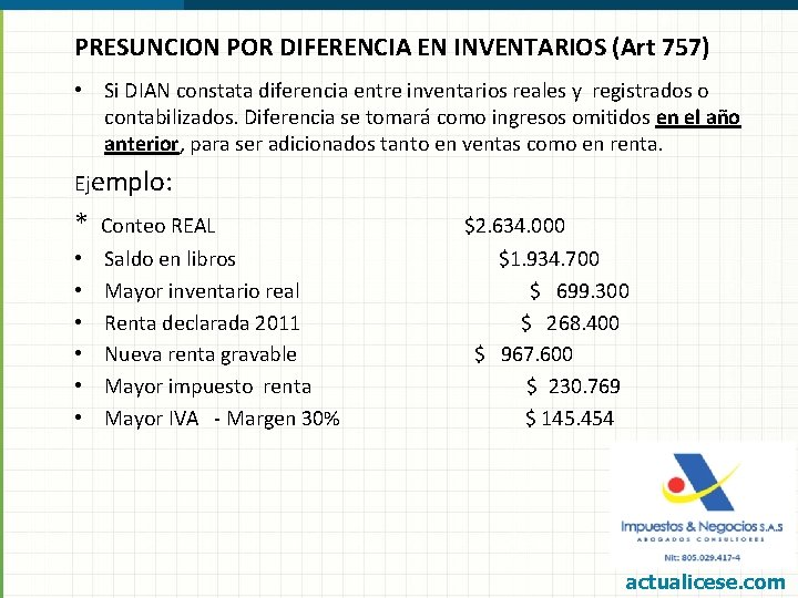 PRESUNCION POR DIFERENCIA EN INVENTARIOS (Art 757) • Si DIAN constata diferencia entre inventarios