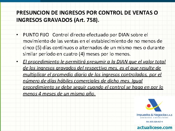 PRESUNCION DE INGRESOS POR CONTROL DE VENTAS O INGRESOS GRAVADOS (Art. 758). • PUNTO