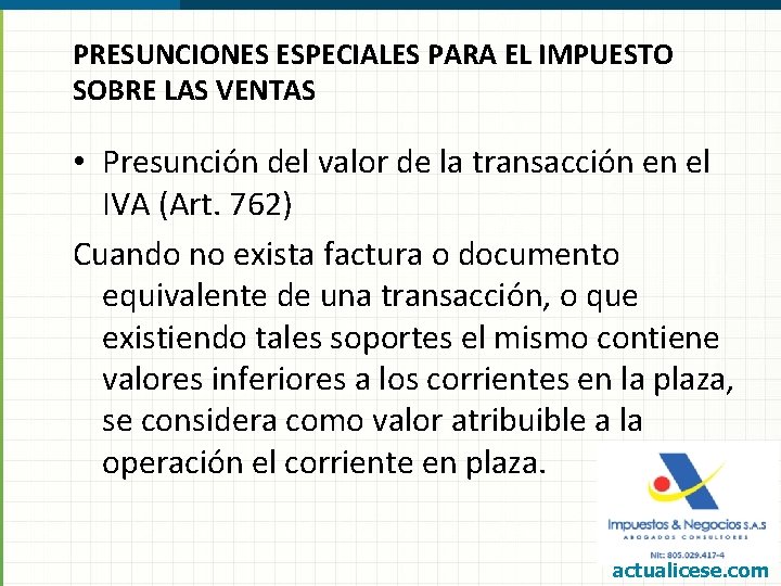 PRESUNCIONES ESPECIALES PARA EL IMPUESTO SOBRE LAS VENTAS • Presunción del valor de la