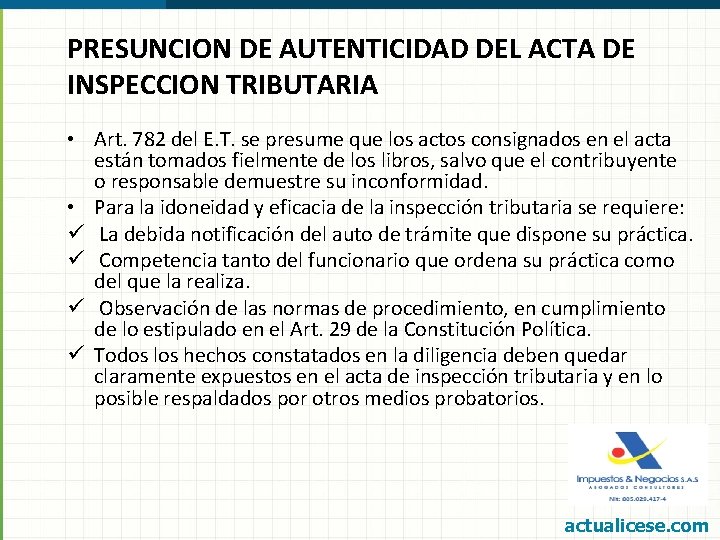 PRESUNCION DE AUTENTICIDAD DEL ACTA DE INSPECCION TRIBUTARIA • Art. 782 del E. T.