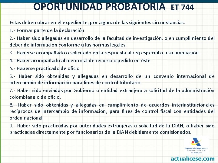 OPORTUNIDAD PROBATORIA ET 744 Estas deben obrar en el expediente, por alguna de las