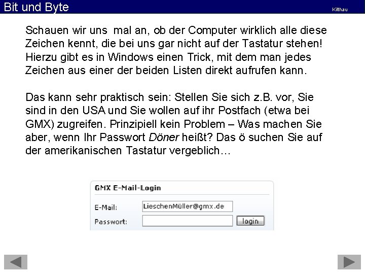 Bit und Byte Schauen wir uns mal an, ob der Computer wirklich alle diese