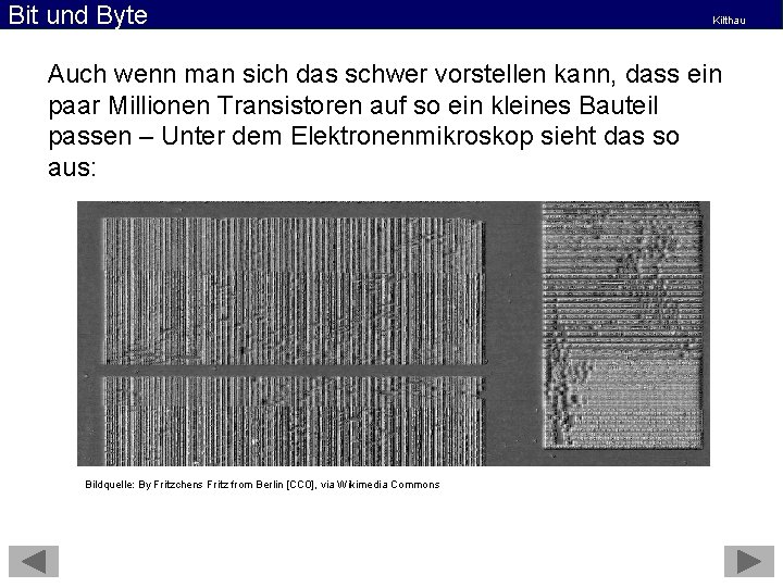 Bit und Byte Kilthau Auch wenn man sich das schwer vorstellen kann, dass ein