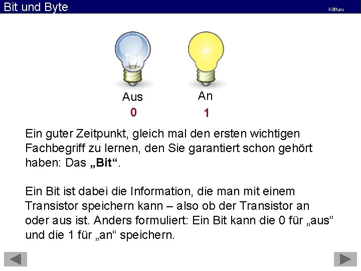 Bit und Byte Kilthau Aus 0 An 1 Ein guter Zeitpunkt, gleich mal den