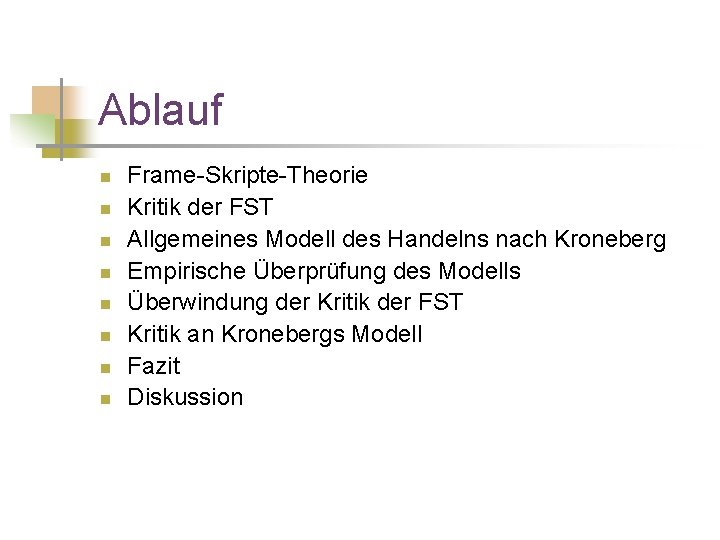 Ablauf n n n n Frame-Skripte-Theorie Kritik der FST Allgemeines Modell des Handelns nach