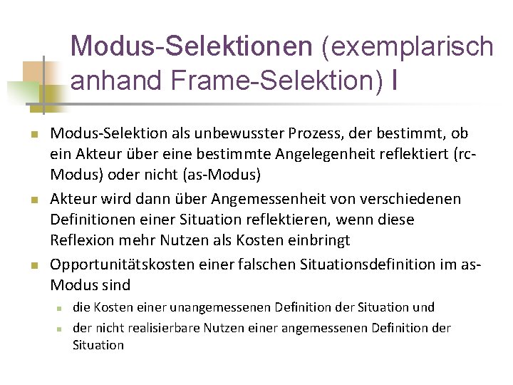 Modus-Selektionen (exemplarisch anhand Frame-Selektion) I n n n Modus-Selektion als unbewusster Prozess, der bestimmt,