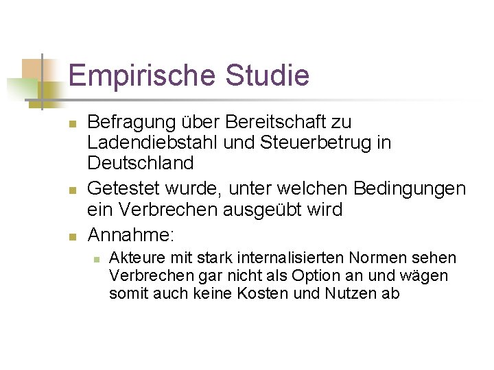Empirische Studie n n n Befragung über Bereitschaft zu Ladendiebstahl und Steuerbetrug in Deutschland