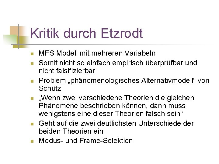 Kritik durch Etzrodt n n n MFS Modell mit mehreren Variabeln Somit nicht so