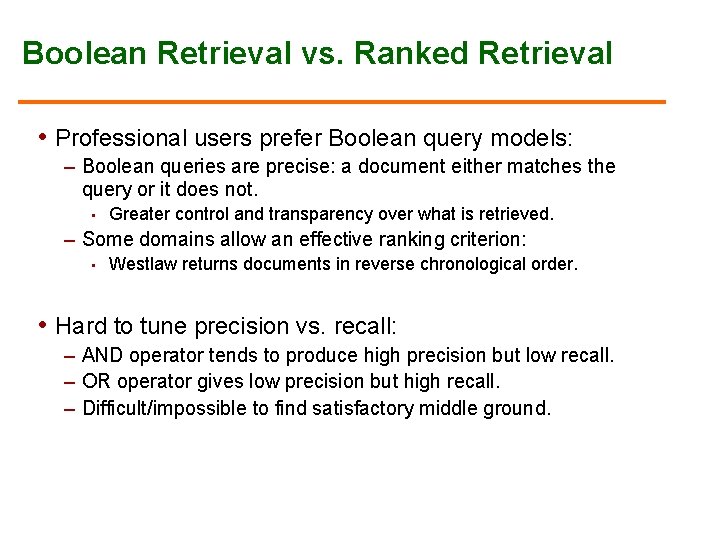 Boolean Retrieval vs. Ranked Retrieval • Professional users prefer Boolean query models: – Boolean Boolean Retrieval vs. Ranked Retrieval • Professional users prefer Boolean query models: – Boolean