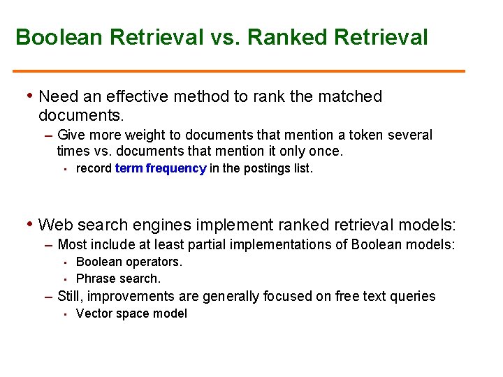 Boolean Retrieval vs. Ranked Retrieval • Need an effective method to rank the matched Boolean Retrieval vs. Ranked Retrieval • Need an effective method to rank the matched