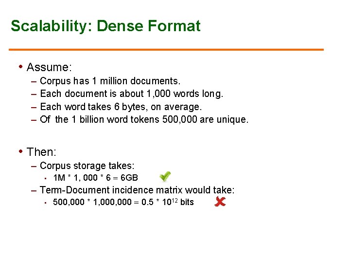 Scalability: Dense Format • Assume: – Corpus has 1 million documents. – Each document