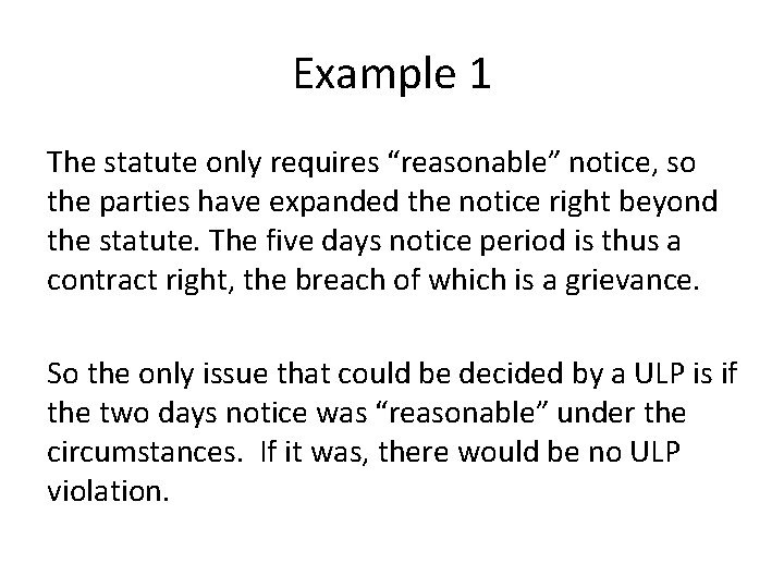 Example 1 The statute only requires “reasonable” notice, so the parties have expanded the