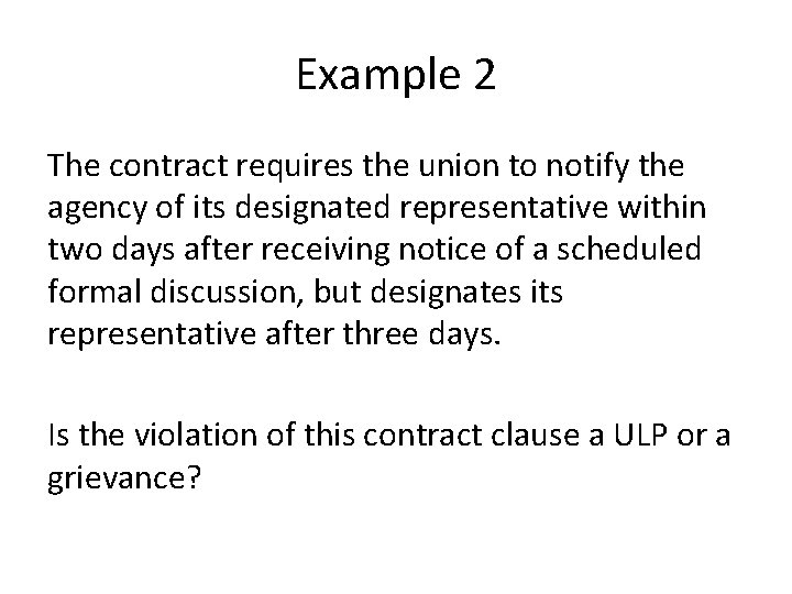 Example 2 The contract requires the union to notify the agency of its designated