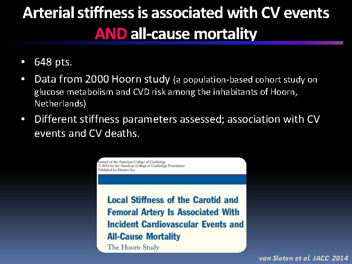 Arterial stiffness is associated with CV events AND all-cause mortality • 648 pts. •