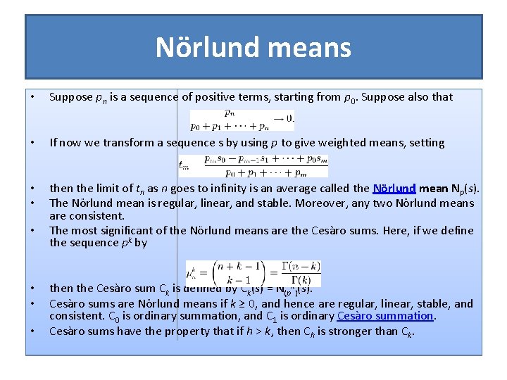Nörlund means • Suppose pn is a sequence of positive terms, starting from p