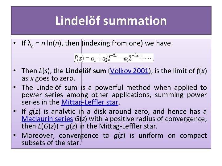 Lindelöf summation • If λn = n ln(n), then (indexing from one) we have