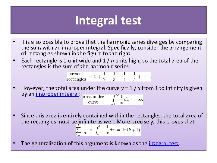 Integral test • It is also possible to prove that the harmonic series diverges