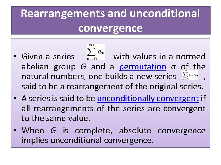Rearrangements and unconditional convergence • Given a series with values in a normed abelian