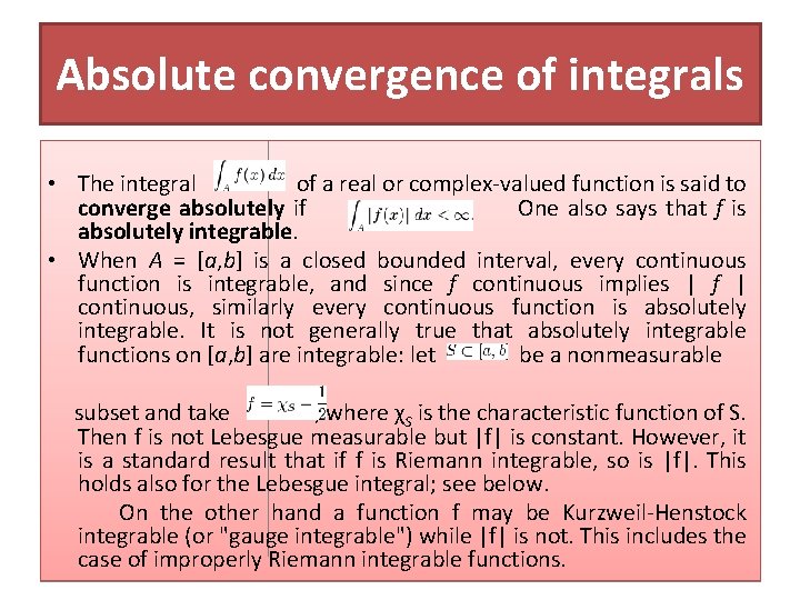 Absolute convergence of integrals • The integral of a real or complex-valued function is