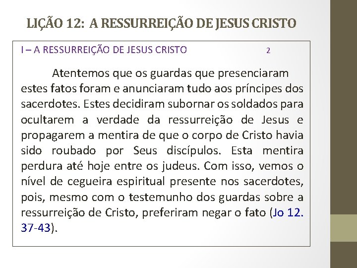 LIÇÃO 12: A RESSURREIÇÃO DE JESUS CRISTO I – A RESSURREIÇÃO DE JESUS CRISTO