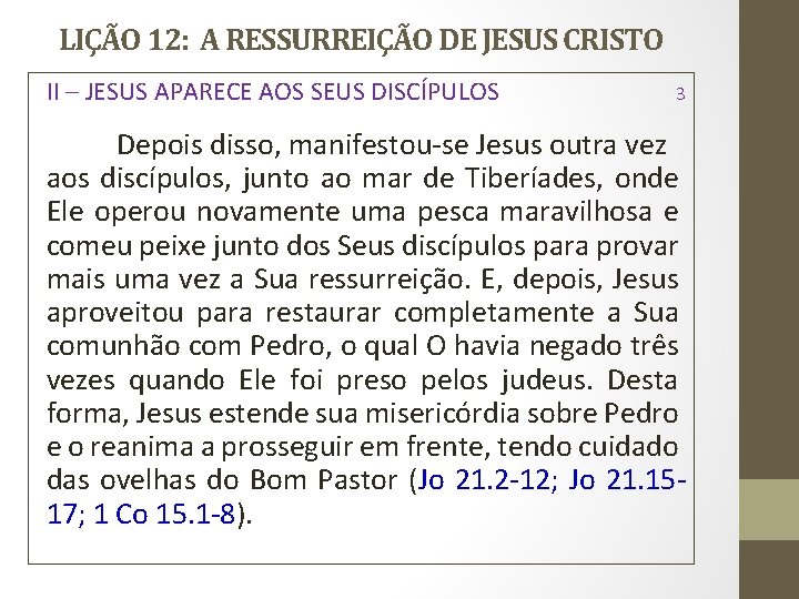 LIÇÃO 12: A RESSURREIÇÃO DE JESUS CRISTO II – JESUS APARECE AOS SEUS DISCÍPULOS