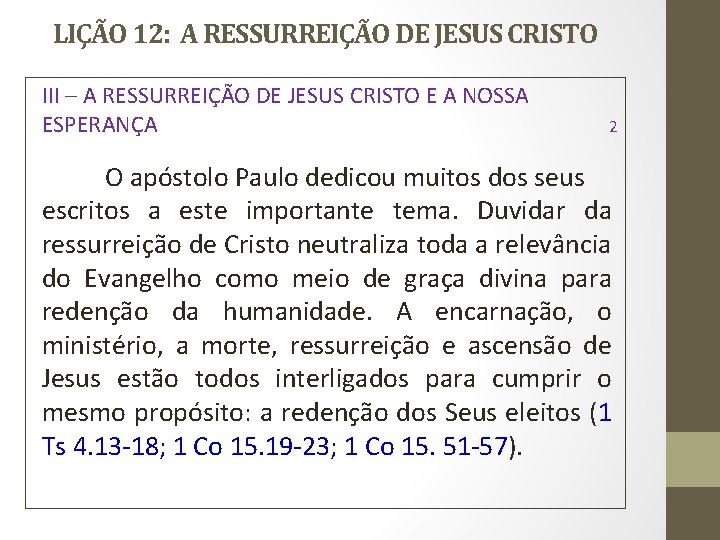 LIÇÃO 12: A RESSURREIÇÃO DE JESUS CRISTO III – A RESSURREIÇÃO DE JESUS CRISTO