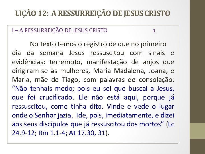 LIÇÃO 12: A RESSURREIÇÃO DE JESUS CRISTO I – A RESSURREIÇÃO DE JESUS CRISTO