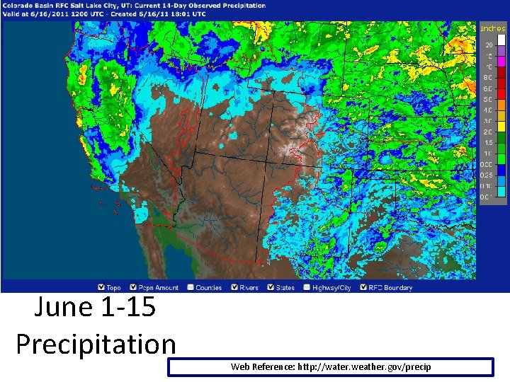 June 1 -15 Precipitation Web Reference: http: //water. weather. gov/precip 