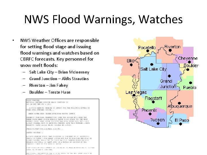 NWS Flood Warnings, Watches • NWS Weather Offices are responsible for setting flood stage