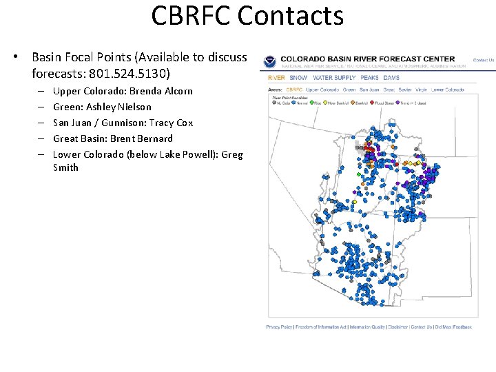 CBRFC Contacts • Basin Focal Points (Available to discuss forecasts: 801. 524. 5130) –