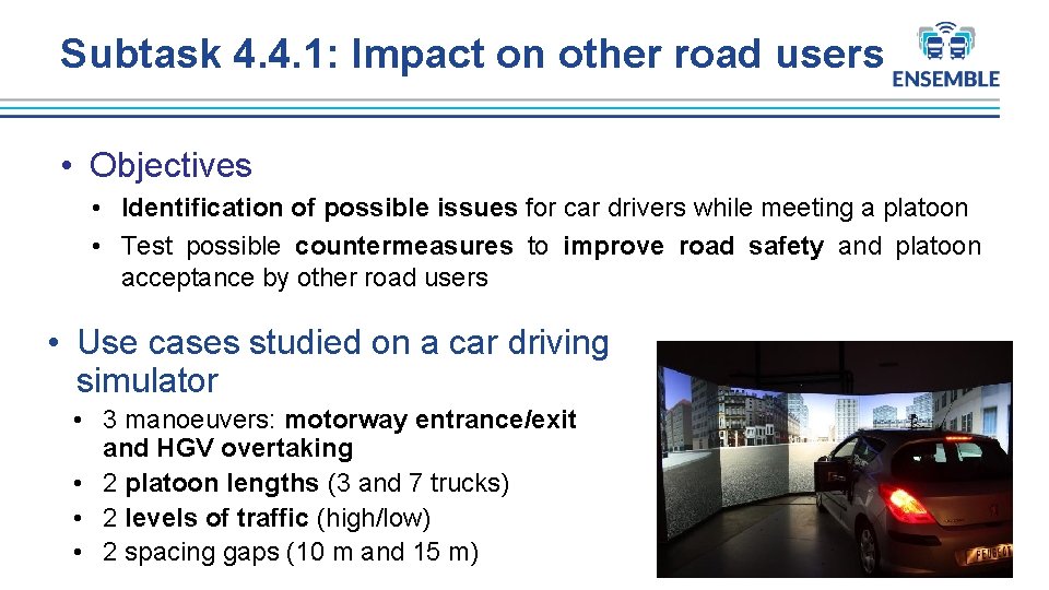 Subtask 4. 4. 1: Impact on other road users • Objectives • Identification of