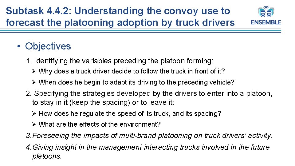 Subtask 4. 4. 2: Understanding the convoy use to forecast the platooning adoption by