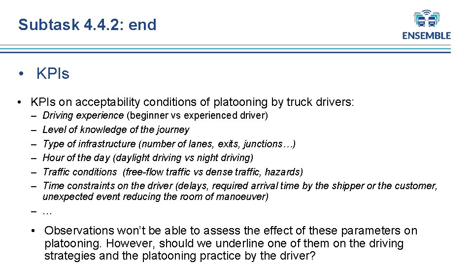 Subtask 4. 4. 2: end • KPIs on acceptability conditions of platooning by truck