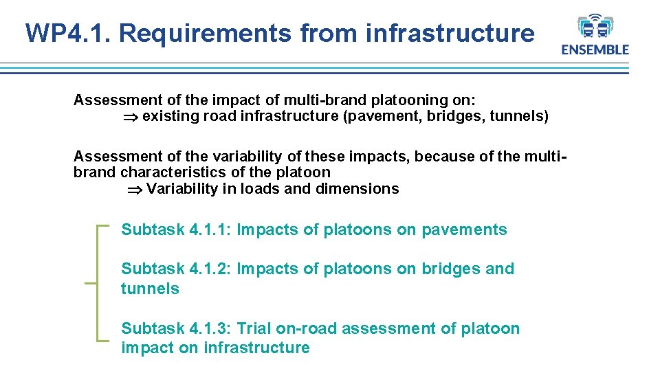 WP 4. 1. Requirements from infrastructure Assessment of the impact of multi-brand platooning on: