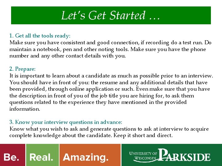 Let’s Get Started … 1. Get all the tools ready: Make sure you have