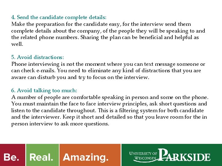 4. Send the candidate complete details: Make the preparation for the candidate easy, for