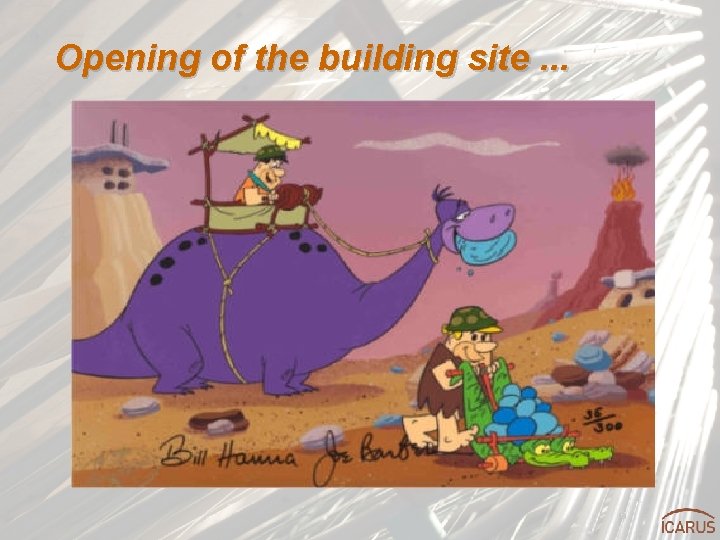 Opening of the building site. . . 