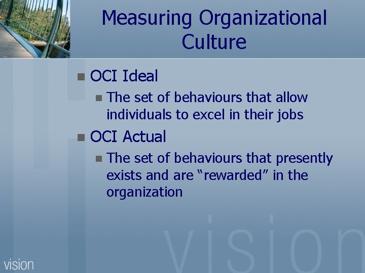 Measuring Organizational Culture n OCI Ideal n n The set of behaviours that allow