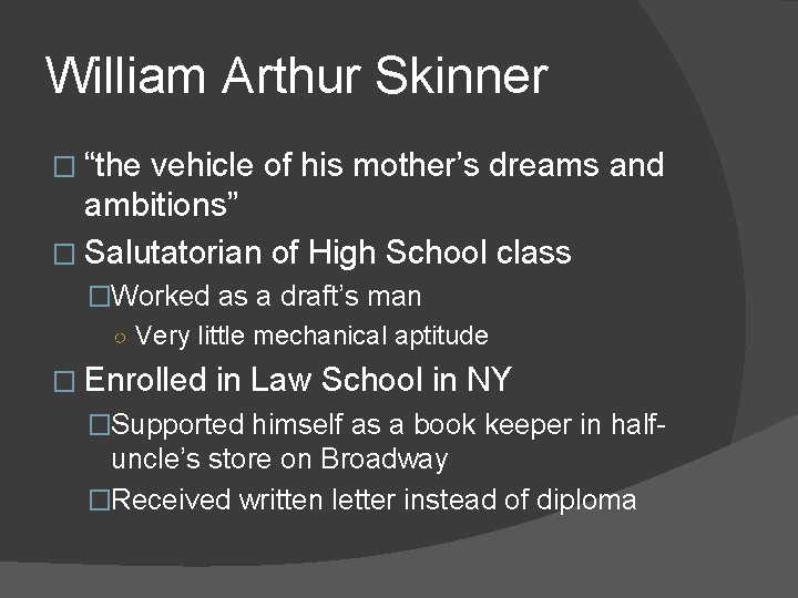 William Arthur Skinner � “the vehicle of his mother’s dreams and ambitions” � Salutatorian