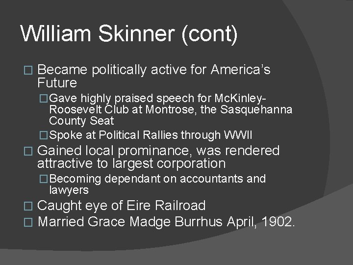 William Skinner (cont) � Became politically active for America’s Future �Gave highly praised speech