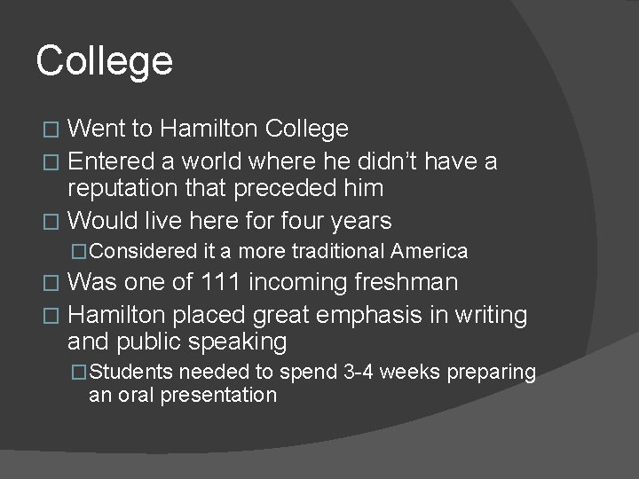 College Went to Hamilton College � Entered a world where he didn’t have a