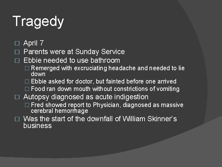 Tragedy � � � April 7 Parents were at Sunday Service Ebbie needed to