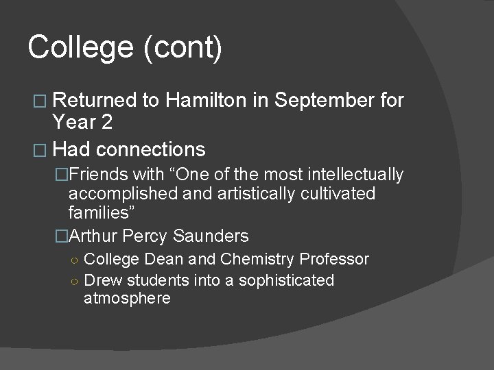 College (cont) � Returned to Hamilton in September for Year 2 � Had connections