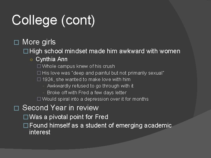 College (cont) � More girls � High school mindset made him awkward with women