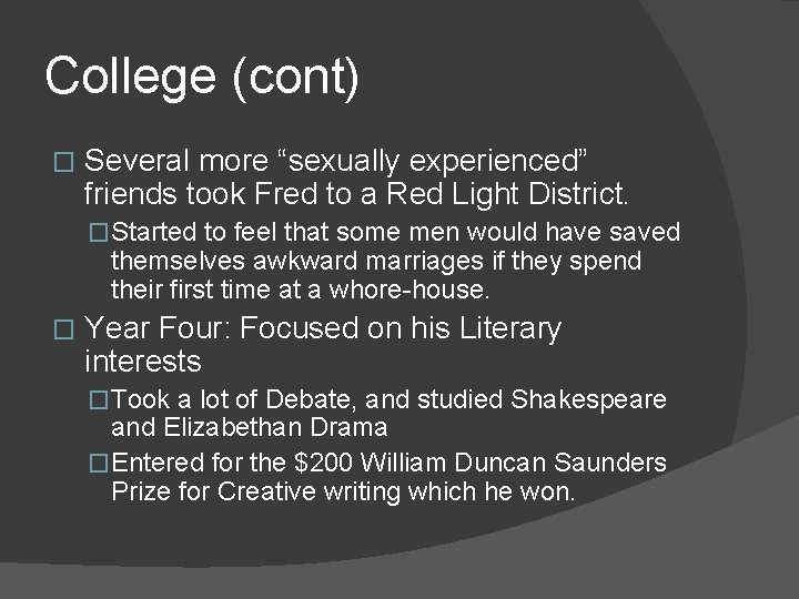 College (cont) � Several more “sexually experienced” friends took Fred to a Red Light