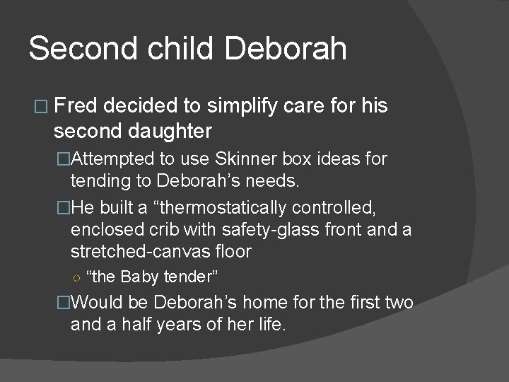 Second child Deborah � Fred decided to simplify care for his second daughter �Attempted