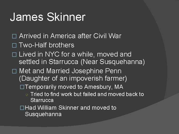 James Skinner Arrived in America after Civil War � Two-Half brothers � Lived in
