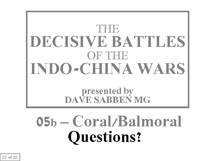 THE DECISIVE BATTLES OF THE THIS SLIDE AND PRESENTATION WAS PREPARED BY DAVE SABBEN