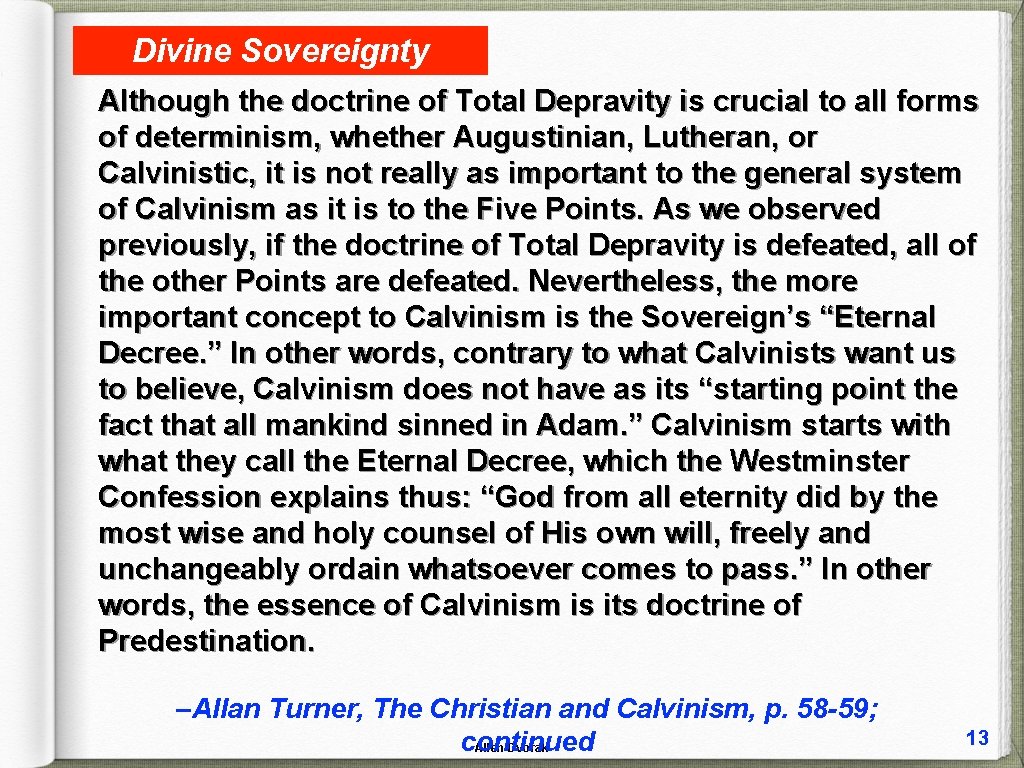 Divine Sovereignty Although the doctrine of Total Depravity is crucial to all forms of